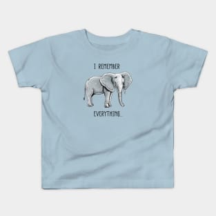 I Remember Everything... Kids T-Shirt